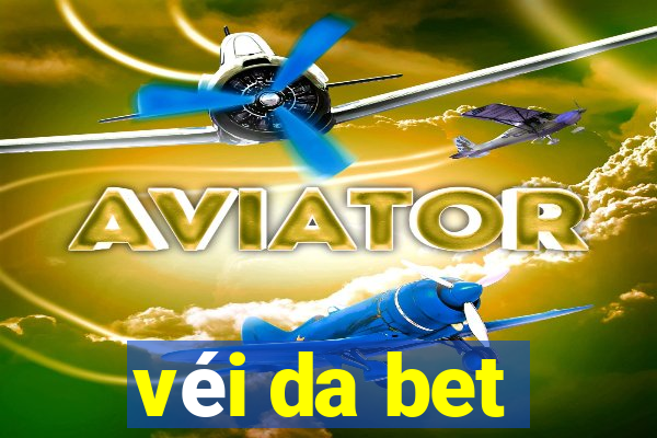 véi da bet